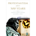 Protestantism After 500 Years