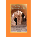 The Way, the Truth and the Life: Theological Resources for a Pilgrimage to a Global Anglican Future (Gafcon)