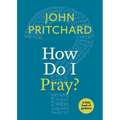 How Do I Pray?