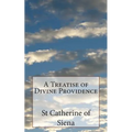 A Treatise of Divine Providence: A Treatise of Obedience
