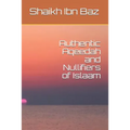 Authentic Aqeedah and Nullifiers of Islaam
