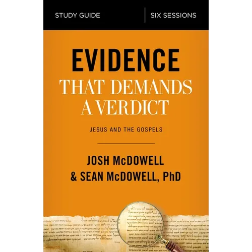 Evidence That Demands a Verdict Bible Study Guide: Jesus and the Gospels