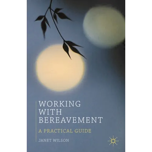 Working with Bereavement: A Practical Guide