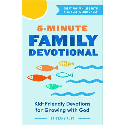 5-Minute Family Devotional: Kid-Friendly Devotions for Growing with God