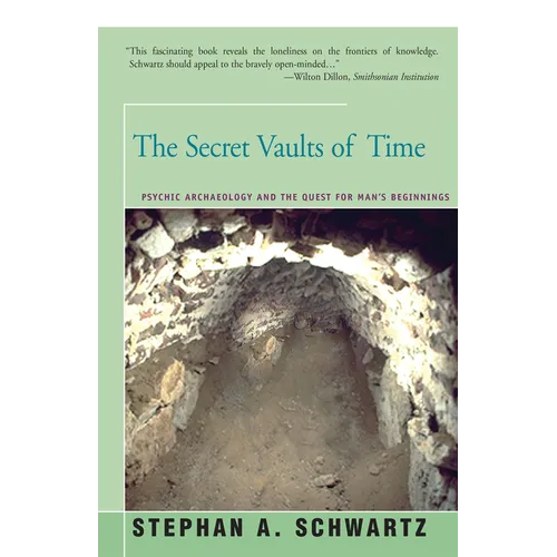 The Secret Vaults of Time: Psychic Archaeology and the Quest for Man's Beginnings
