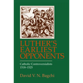Luther's Earliest Opponents