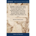 Montaigne's Essays in Three Books. With Notes and Quotations. And an Account of the Author's Life. ... Translated by Charles Cotton, Esq. ... The Sixt