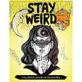 Stay Weird Coloring Book of Shadows: Women in Black Magic Theme, Power of Spells Relaxation Coloring Book for Adults