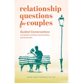 Relationship Questions for Couples: Guided Conversations to Cultivate Curiosity, Communication, and Connection