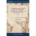 Contemplations on the Historical Passages of the Old and New Testaments. By ... Joseph Hall, ... In Three Volumes. ... of 3; Volume 3