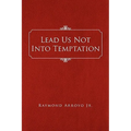 Lead Us Not Into Temptation