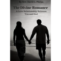 The Divine Romance: A Love Relationship Between You & God