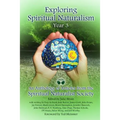 Exploring Spiritual Naturalism, Year 3: An Anthology of Articles from the Spiritual Naturalist Society