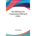The Still Hour Or Communion With God (1861)
