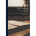 The Creeds: An Historical and Doctrinal Exposition of the Apostles', Nicene, and Athanasian Creeds