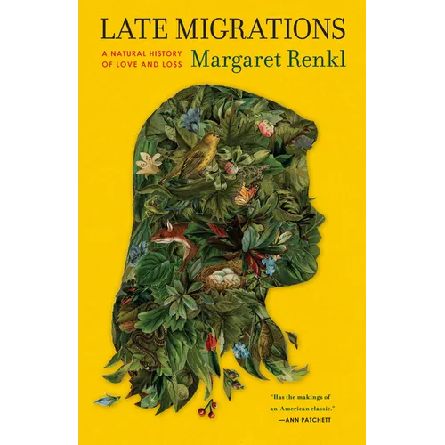 Late Migrations: A Natural History of Love and Loss