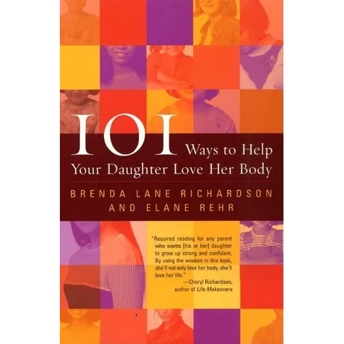 101 Ways to Help Your Daughter Love Her Body